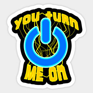 08 You Turn Me on Sticker